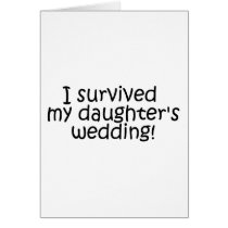 I Survived My Daughter's Wedding Card