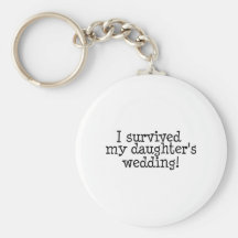 I Survived My Daughter's Wedding Keychains