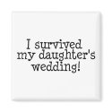 I Survived My Daughter's Wedding magnets