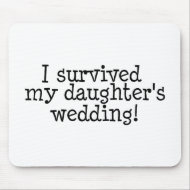 I Survived My Daughter's Wedding mousepad