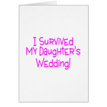 I Survived My Daughters Wedding Pink Greeting Cards