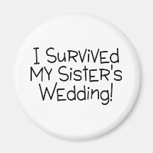 I Survived My Sister's Wedding Black Fridge Magnet