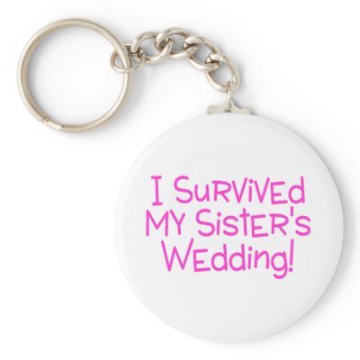 I Survived My Sisters Wedding Pink Key Chain