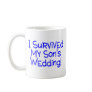I Survived My Sons Wedding Blue Coffee Mug