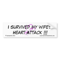 I survived my wife's heart attack bumper stickers