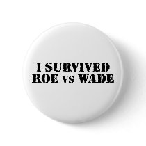 More I survived Roe vs Wade Pinback Buttons Zazzle Buttons gift ideas I survived Roe vs Wade Pinback Buttons Zazzle Buttons