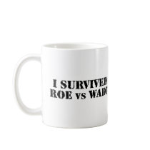 I survived Roe vs Wade Coffee Mug