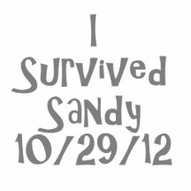 I Survived Sandy 10-129-12 Gray.png Photo Cutouts