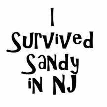 I Survived Sandy in NJ.png Photo Cut Out