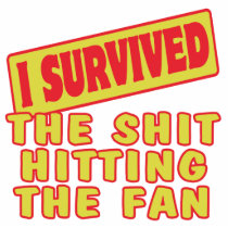 I SURVIVED SHIT HITTING THE FAN PHOTO CUT OUT
