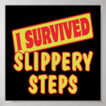 I SURVIVED SLIPPERY STEPS POSTERS