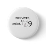 I Survived Swine '09 buttons