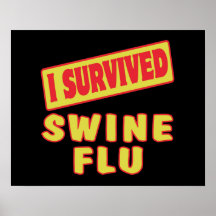 I SURVIVED SWINE FLU POSTERS