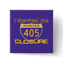 I Survived the 405 Closure Pinback Button