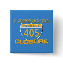I Survived the 405 Closure Buttons