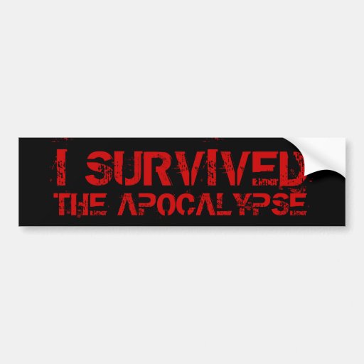 I Survived The Apocalypse Bumper Sticker Zazzle