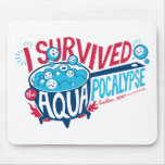 I Survived the Aquapocalypse Mouse Pad