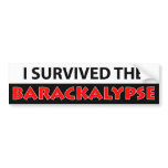 I Survived the Barackalypse bumper stickers