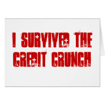 I Survived The Credit Crunch Greeting Card
