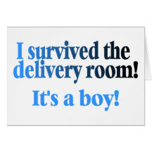 I Survived The Delivery Room Its A Boy Cards