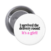 I Survived The Delivery Room Its A Girl Pinback Button