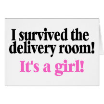 I Survived The Delivery Room Its A Girl Cards