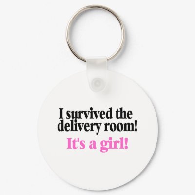 I Survived The Delivery Room Its A Girl Keychain by CelebrationZazzle