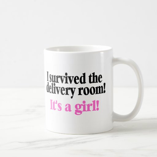I Survived The Delivery Room Its A Girl Mug