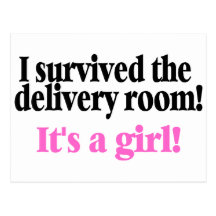 I Survived The Delivery Room Its A Girl Postcard
