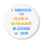 I Survived the Global Warming Blizzard of 2010 Fridge Magnets