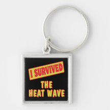 I SURVIVED THE HEAT WAVE KEYCHAIN