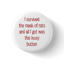 I survived the mask of rats and all I got was t... Buttons