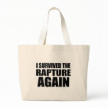 I Survived The Rapture Again Tote Bags