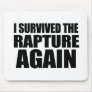 I Survived The Rapture Again Mouse Mats
