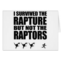 I Survived The Rapture, But Not The Raptors Greeting Card