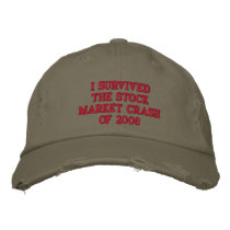 I SURVIVED THE STOCK CRASH OF 2008 embroidered hats by Freedom_T I SURVIVED THE STOCK CRASH OF 2008 embroidered hats