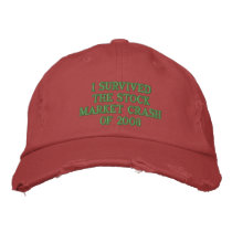 I SURVIVED THE STOCK CRASH OF 2008 embroidered hats