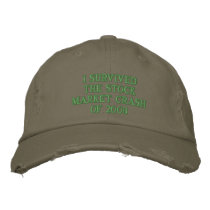 I SURVIVED THE STOCK CRASH OF 2008 embroidered hats by Freedom_T I SURVIVED THE STOCK CRASH OF 2008 embroidered hats