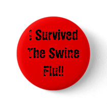 I Survived The Swine Flu!! Pins