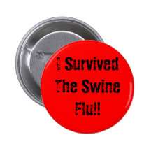 I Survived The Swine Flu!! Pins