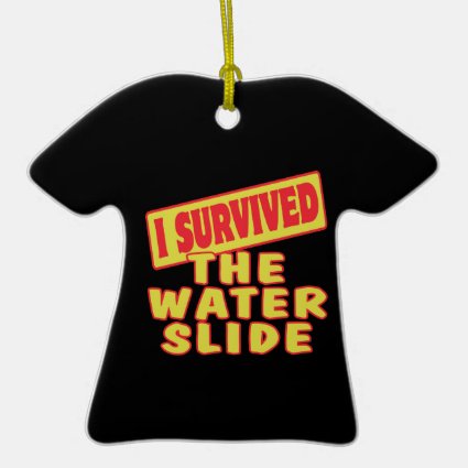I SURVIVED THE WATER SLIDE CHRISTMAS ORNAMENTS