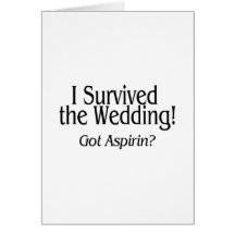 I Survived The Wedding Got Aspirin Cards