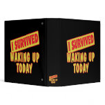 I SURVIVED WAKING UP TODAY 3 RING BINDERS