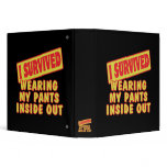 I SURVIVED WEARING PANTS INSIDE OUT binders