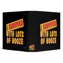 I SURVIVED WITH LOTS OF BOOZE 3 RING BINDER