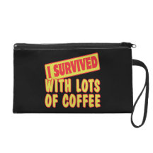 I SURVIVED WITH LOTS OF COFFEE WRISTLET PURSE