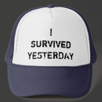 I survivedYESTERDAY! hats