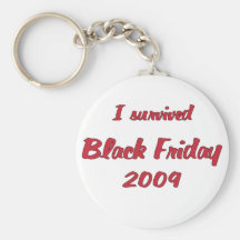 I survivied Black Friday 2009 shopping Keychain