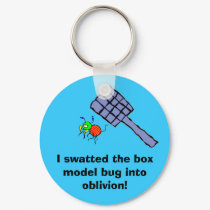 I swatted the boxmodel bug into oblivion! keychains by ecanus_fallen_angel I swatted the boxmodel bug into oblivion! keychains