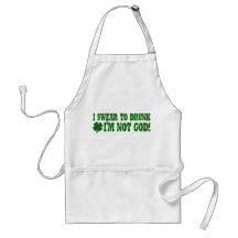 I Swear To DRUNK I'm Not GOD! Apron